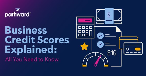 Business Credit Scores Explained: All You Need to Know