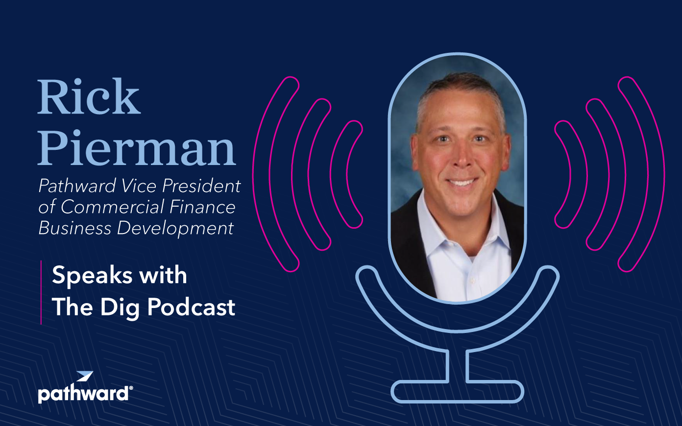 The Dig: “Pathward VP of Commercial Finance Rick Pierman on extending financing terms”
