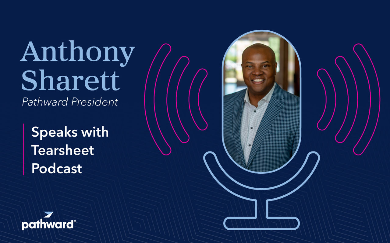 Tearsheet Podcast: “Pathward’s Anthony Sharett on why sponsor banking’s future is about evolution, not revolution”